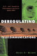 Deregulating telecommunications : U.S. and Canadian telecommunications, 1840-1997 /