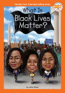 What is Black Lives Matter? /