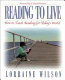 Reading to live : how to teacher reading for today's world /