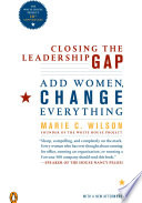 Closing the leadership gap : why women can and must help run the world /