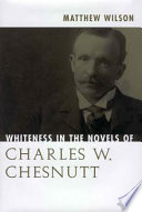 Whiteness in the novels of Charles W. Chesnutt /