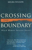 Crossing the boundary : black women survive incest /