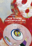 How to read contemporary art : experiencing the art of the 21st century /
