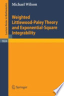 Weighted Littlewood-Paley theory and exponential-square integrability /