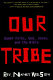 Our tribe : queer folks, God, Jesus, and the Bible /