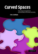 Curved spaces : from classical geometries to elementary differential geometry /