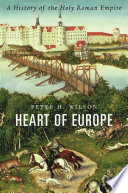 Heart of Europe : a history of the Holy Roman Empire /