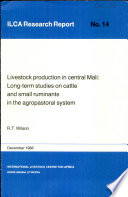 Livestock production in central Mali : long-term studies on cattle and small ruminants in the agropastoral system /