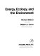 Energy, ecology, and the environment /