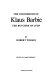 The confessions of Klaus Barbie, the Butcher of Lyon /