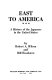 East to America : a history of the Japanese in the United States /