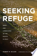 Seeking refuge : birds and landscapes of the Pacific flyway /