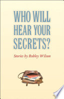 Who will hear your secrets? : stories /