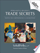 Rowland B. Wilson's trade secrets : notes on cartooning & animation /