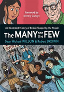The many not the few : an illustrated history of Britain shaped by the people /