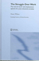 The struggle over work : the 'end of work" and employment alternatives for post-industrial societies /