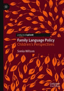 Family language policy : children's perspectives /