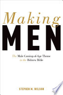 Making men : the male coming-of-age theme in the Hebrew Bible /