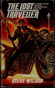 The lost traveller : a motorcycle grail quest epic and science fiction western /