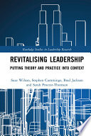 Revitalising leadership : putting theory and practice into context /