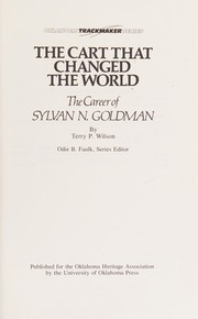 The cart that changed the world : the career of Sylvan Nathan Goldman.