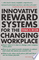 Innovative reward systems for the changing workplace /