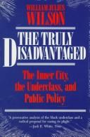 The truly disadvantaged : the inner city, the underclass, and public policy /