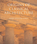 Origins of classical architecture : temples, orders and gifts to the gods in ancient Greece /