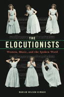 The elocutionists : women, music, and the spoken word /