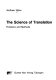 The science of translation : problems and methods /