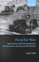 Food for war : agriculture and rearmament in Britain before the Second World War /