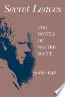 Secret leaves : the novels of Walter Scott /