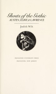 Ghosts of the gothic : Austen, Eliot, & Lawrence /