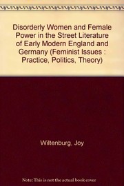 Disorderly women and female power in the street literature of early modern England and Germany /