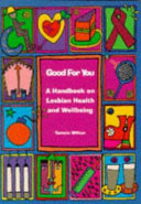 Good for you : a handbook on lesbian health and wellbeing /