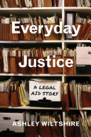 Everyday justice : a legal aid story /