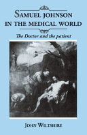 Samuel Johnson in the medical world : the doctor and the patient /