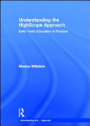 Understanding the highscope approach : early years education in practice /