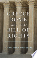 Greece, Rome, and the Bill of Rights /