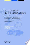 ECODESIGN implementation : a systematic guidance on integrating environmental considerations into product development /