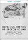 Hopkins' poetics of speech sound : sprung rhythm, lettering, inscape /
