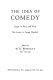 The idea of comedy: essays in prose and verse ; Ben Jonson to George Meredith /
