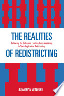 The realities of redistricting : following the rules and limiting gerrymandering in state legislative redistricting /