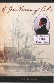 A gentleman of color : the life of James Forten /