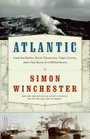 Atlantic : great sea battles, heroic discoveries, titanic storms, and a vast ocean of a million stories /