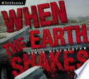 When the earth shakes : earthquakes, volcanoes, and tsunamis /