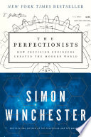 The perfectionists : how precision engineers created the modern world /