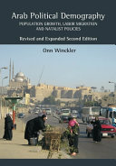 Arab political demography : population growth, labor migration and natalist policies /
