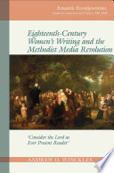 Eighteenth-century women's writing and the Methodist media revolution : 'consider the lord as ever present reader' /