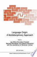 Language Origin: A Multidisciplinary Approach /